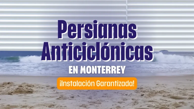 Lee más sobre el artículo Persianas Anticiclónicas en Monterrey
