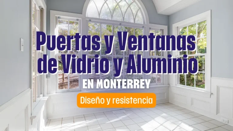 Lee más sobre el artículo Ventanas y Puertas de Aluminio en Monterrey