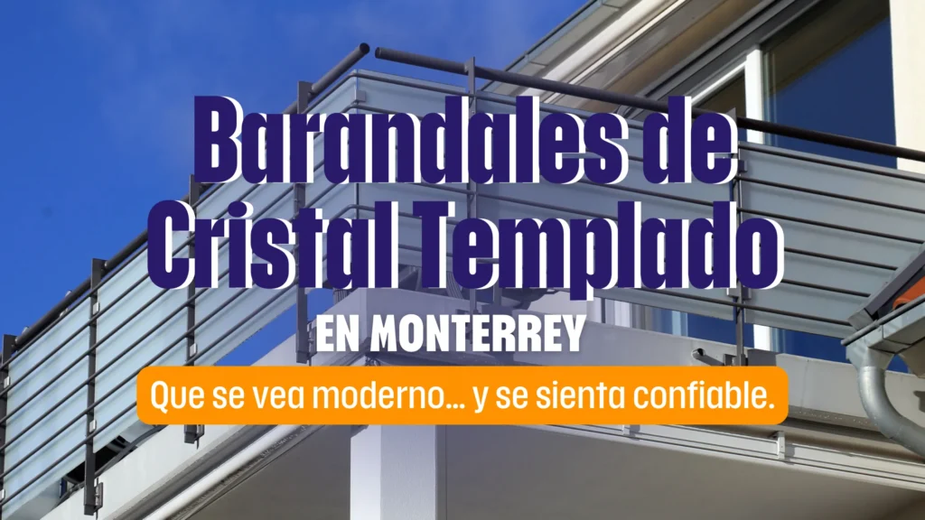 Construcción e Instalación de Balcones de cristal templado en Monterrey
